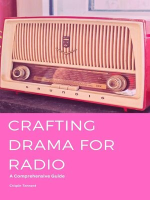 cover image of Crafting Drama for Radio
